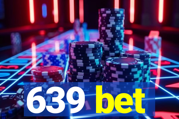 639 bet